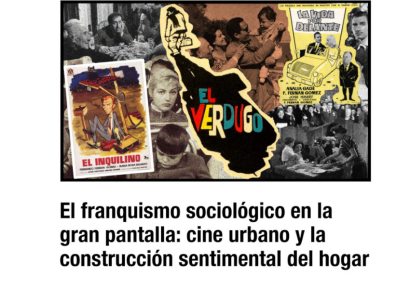 Seminario: El franquismo sociológico en la gran pantalla: cine urbano y la construcción sentimental del hogar